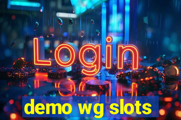 demo wg slots